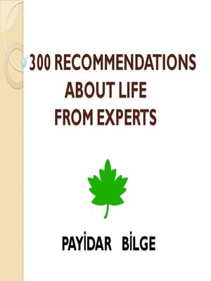 cover image of 300 Recommendations About Life from Experts